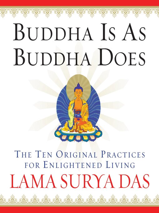 Title details for Buddha Is As Buddha Does by Lama Surya Das - Available